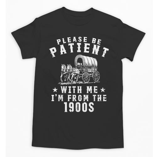 Vintage Please Be Patient With Me I'm From The 1900s Retro Unisex T-Shirt - Figerry