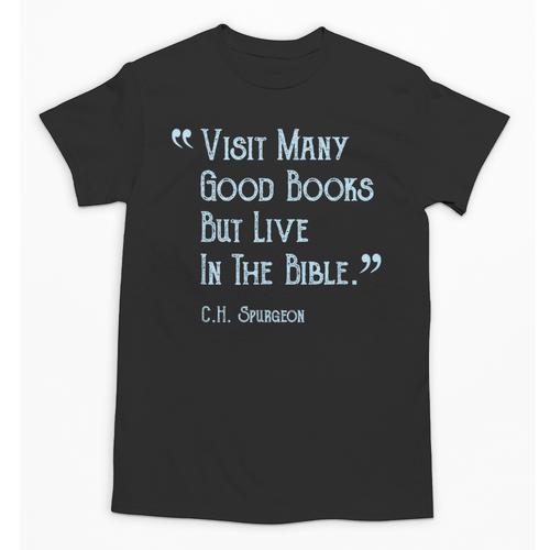 Visit Many Good Books But Live In The Bible Spurgeon Quote Unisex T-Shirt - Bookorys