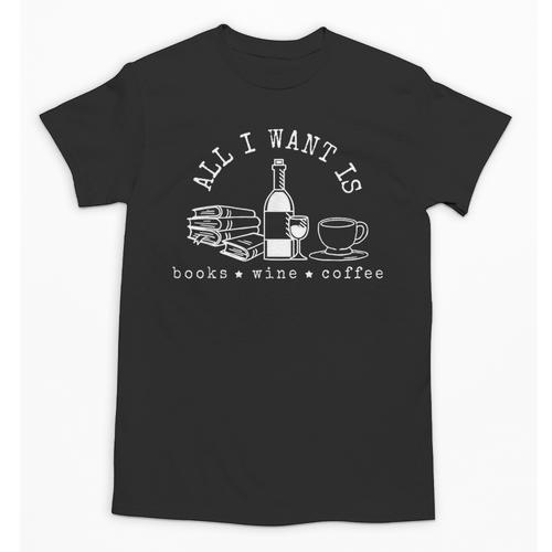 I Want Books Wine Coffee Unisex T-Shirt - Bookorys DE