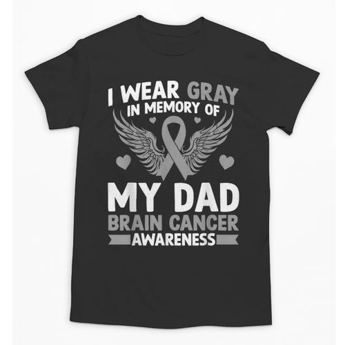 I Wear Gray In Memory Of My Dad Brain Cancer Awareness Unisex T-Shirt - Easessy