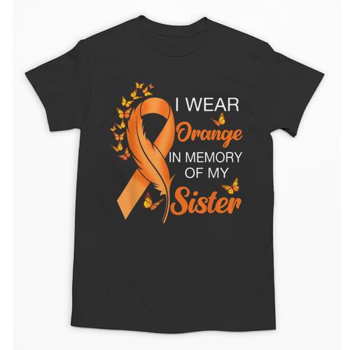 I Wear Orange In Memory Of My Sister Leukemia Awareness Unisex T-Shirt - Easessy