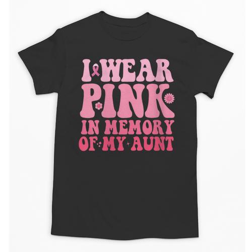 I Wear Pink In Memory Of My Aunt Breast Cancer Aunt Awarenes Unisex T-Shirt - Easessy