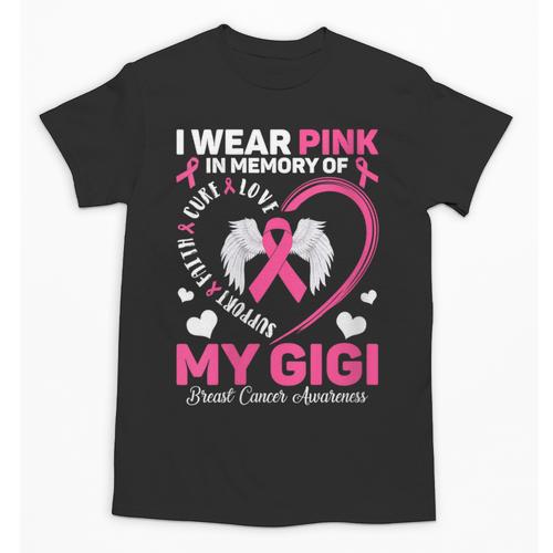 I Wear Pink In Memory Of My Gigi Breast Cancer Awareness Unisex T-Shirt - Easessy