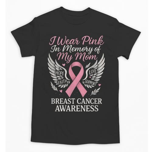 I Wear Pink In Memory Of My Mom Breast Cancer Unisex T-Shirt - Easessy
