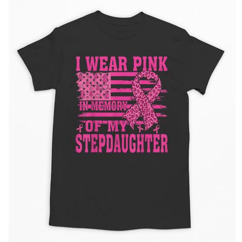 I Wear Pink In Memory Of My Stepdaughter Breast Cancer Unisex T-Shirt - Easessy