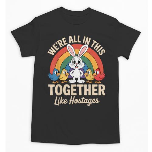 We'Re All In This Together Like Hostages Introvert Unisex T-Shirt - Raresse