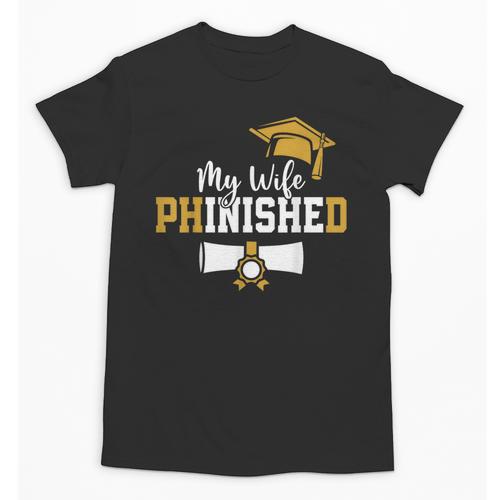My Wife Phinished PhD Graduation Family Matching Unisex T-Shirt - Best Gift Smart
