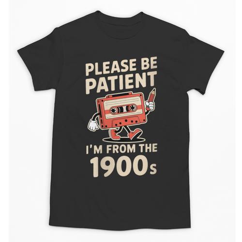 Women's Please Be Patient I'm From The 1900s Vintage Men Women Unisex T-Shirt - Figerry