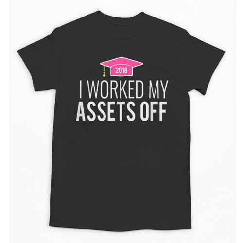 I Worked My Assets Off Accounting Graduation T-Shirt Unisex T-Shirt - Best Gift Smart