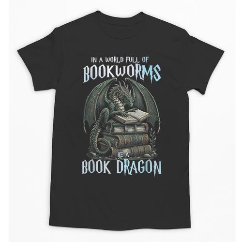 In A World Of Bookworms Be A Book Dragon Book Lover Reader Unisex T-Shirt - Bookorys CA