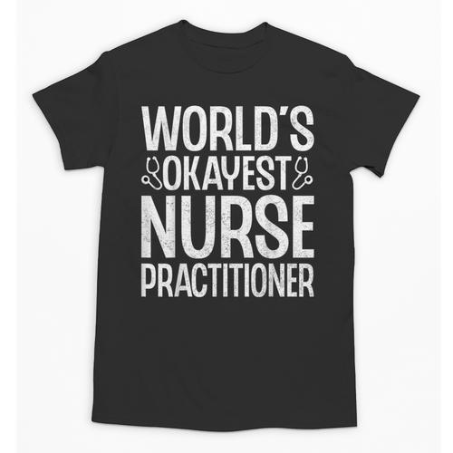 World's Okayest Nurse Practitioner NP Graduation Unisex T-Shirt - Best Gift Smart