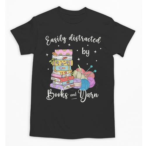 Yarn Quote Easily Distracted By Books And Yarn Reader Unisex T-Shirt - Bookorys CA