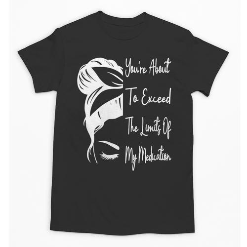 You'Re About To Exceed The Limits Of My Medication Introvert Unisex T-Shirt - Raresse