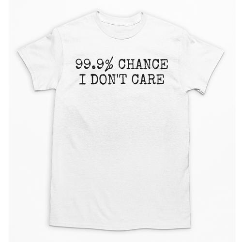 99 Chance I Don’t Care Antisocial Introvert Sarcastic Unisex T-Shirt - Raresse