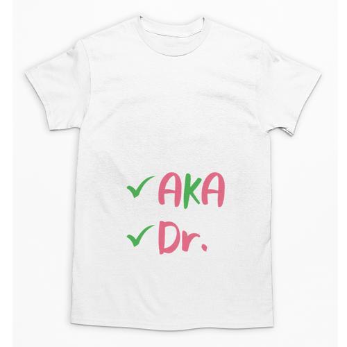 AKA Doctor Medical Worker Appreciation Graduation Unisex T-Shirt - Best Gift Smart