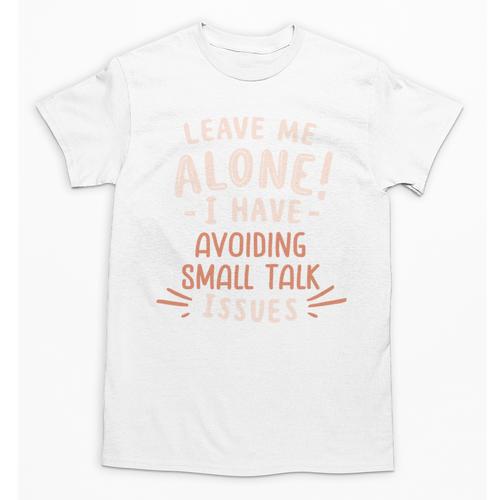 Avoiding Small Talk Issues Anti Social Sarcastic Introvert Unisex T-Shirt - Raresse