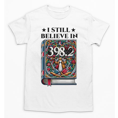 I Still Believe In 3982 Section Fairy Tale Book Lover Unisex T-Shirt - Bookorys AU