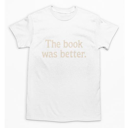 The Book Was Better Distressed Grunge Minimalist Text Premium Unisex T-Shirt - Bookorys DE
