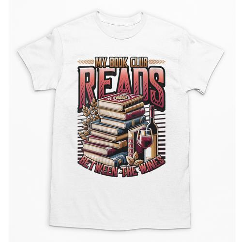 My Book Club Reads Between The Wines Book Club Reading Unisex T-Shirt - Bookorys