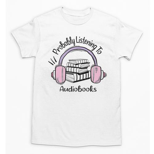 Book Lovers Ideas Probably Listening To Audiobooks Unisex T-Shirt - Bookorys