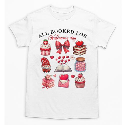 All Booked For Valentine's Day Book Lover Bookworm Bookish Unisex T-Shirt - Bookorys
