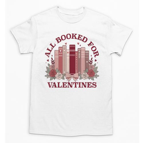 All Booked For Valentines Day Bookish Readers Book Lovers Unisex T-Shirt - Bookorys CA