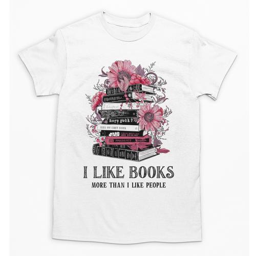 I Like Books More Than I Like People Reader Teacher Bookworm Unisex T-Shirt - Bookorys CA