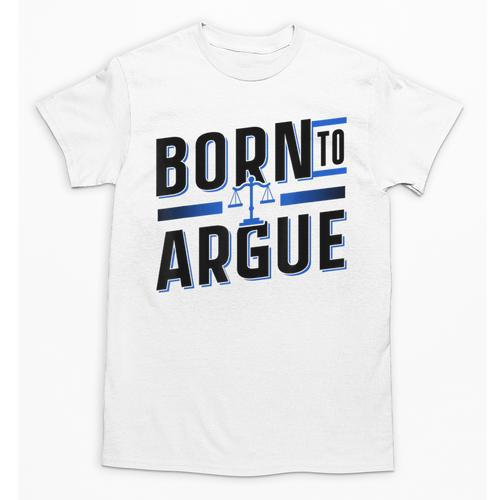 Born To Argue Graduation Lawyer Advocate Attorney Law Unisex T-Shirt - Best Gift Smart