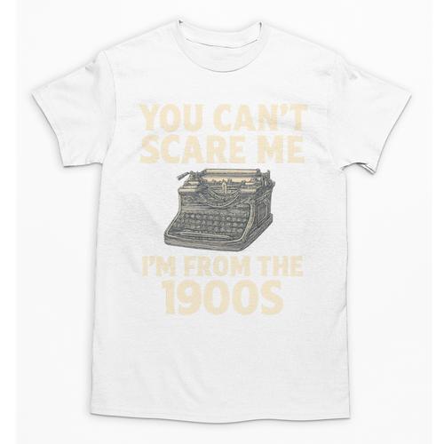 You Can't Scare Me I'm From The 1900s Vintage Typewriter Unisex T-Shirt - Figerry