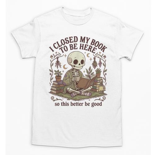 I Closed My Book To Be Here Cottagecore Skeleton Cute Reader Unisex T-Shirt - Bookorys DE