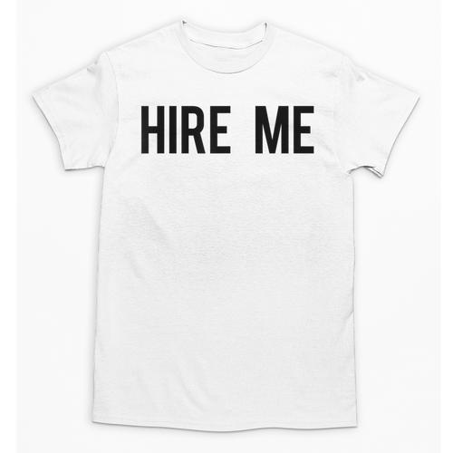 College Graduation Hire Me Unisex T-Shirt - Best Gift Smart