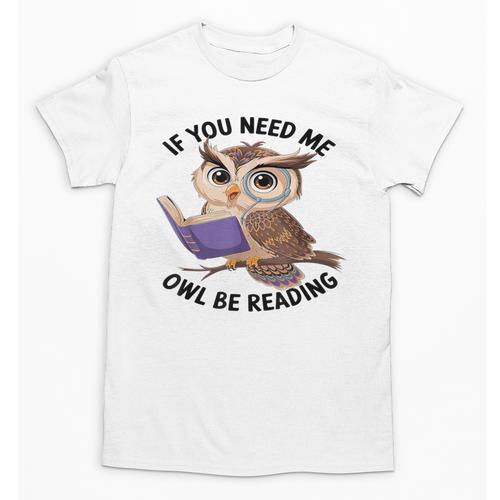 Cool Owl If You Need Me Owl Be Reading Book Students Unisex T-Shirt - Bookorys