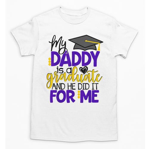 My Daddy Is A Graduate Shirt Matching Family Graduation Unisex T-Shirt - Best Gift Smart