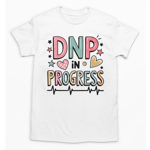 DNP In Progress Director Of Nursing Student Graduation Unisex T-Shirt - Best Gift Smart