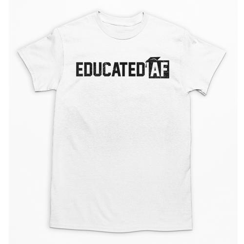 Educated Af Graduation T Shirt Unisex T-Shirt - Best Gift Smart