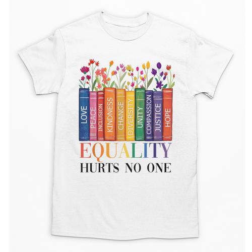 Equality Hurts No One LGBTQ Pride Books And Flowers Unisex T-Shirt - Bookorys