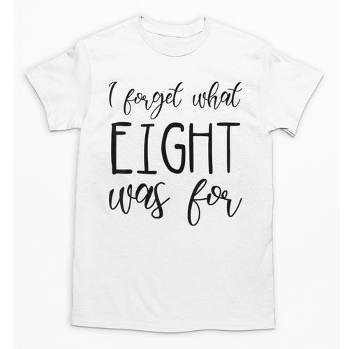 I Forget What 8 Was For Nostalgia Vintage Humor Unisex T-Shirt - Figerry