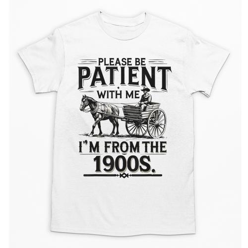 Funny Fathers Day Funny Please Be Patient I'm From The 1900s Unisex T-Shirt - Figerry