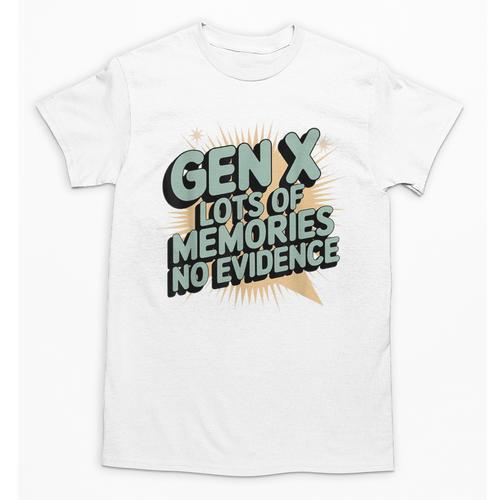 Gen X Lots Of Memories No Evidence Nostalgia Throwback Quote Unisex T-Shirt - Figerry
