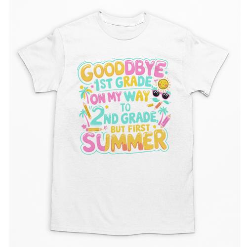 Goodbye 1st Grade To 2nd But First Summer Graduation Unisex T-Shirt - Best Gift Smart