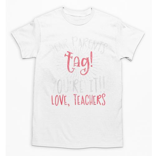 Graduation Teacher Shirt Dear Parents Tag Your It Men Women Kids Unisex T-Shirt - Best Gift Smart