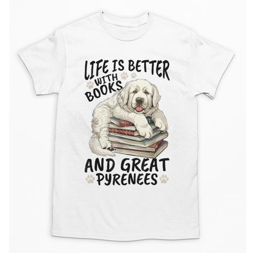 Great Pyrenees Dog Breed Life Is Better With Books And Great Unisex T-Shirt - Bookorys