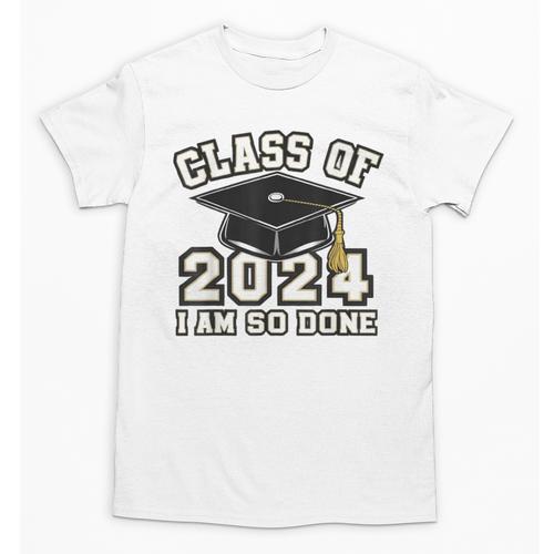 I'm Done With Class Of 2024 Graduation Done Class Of 2024 Unisex T-Shirt - Best Gift Smart