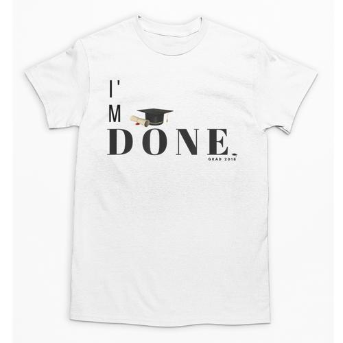 I'm Done College High School Graduation Senior Unisex T-Shirt - Best Gift Smart