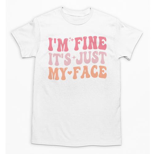I'm Fine It's Just My Face Resting Face Mood Introvert Premium Unisex T-Shirt - Raresse