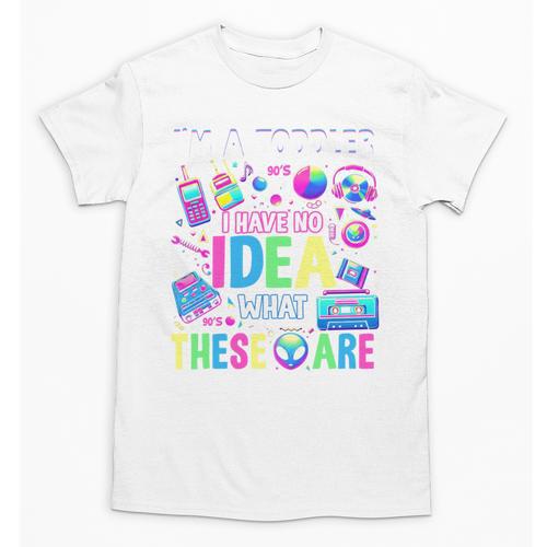 I'm A Toddler I Have No Ideas Retro Vintage 90s Nostalgia Unisex T-Shirt - Figerry