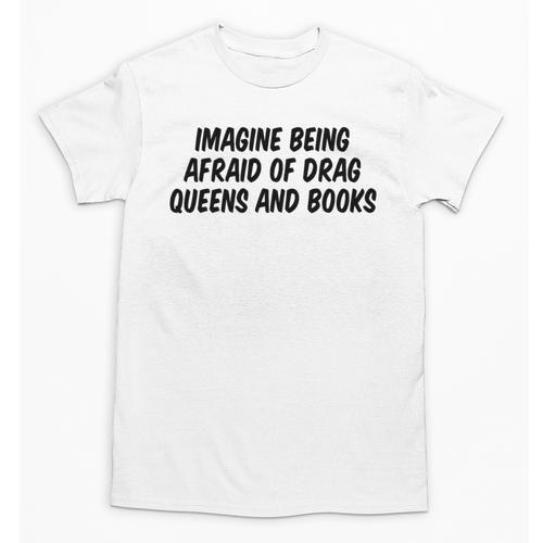 Imagine Being Afraid Of Drag Queens And Books Premium Unisex T-Shirt - Bookorys