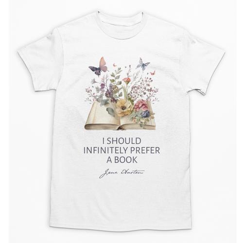 I Should Infinitely Prefer A Book Jane Austen Fan Woman Girl Unisex T-Shirt - Bookorys