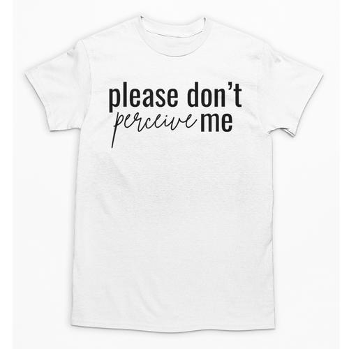Introverted Don't Please Perceive Me Relatable Unisex T-Shirt - Raresse