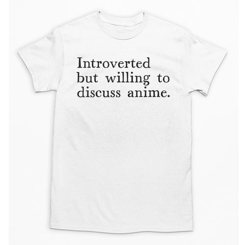 Introverted But Willing To Discuss Anime Unisex T-Shirt - Raresse